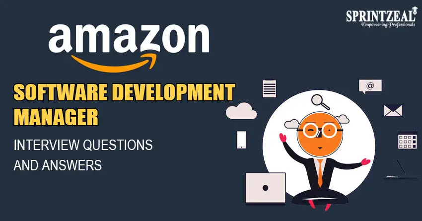 Amazon Software Development Manager Interview Questions and Answers 2022