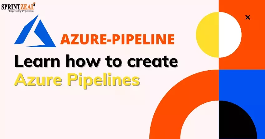 Azure Pipeline Creation and Maintenance