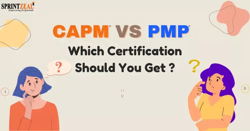 CAPM vs PMP – which project management certification is better?