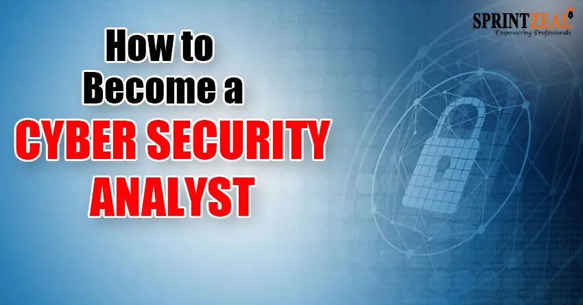 Cyber Security Analyst - How to Become, Job Demand and Top Certifications