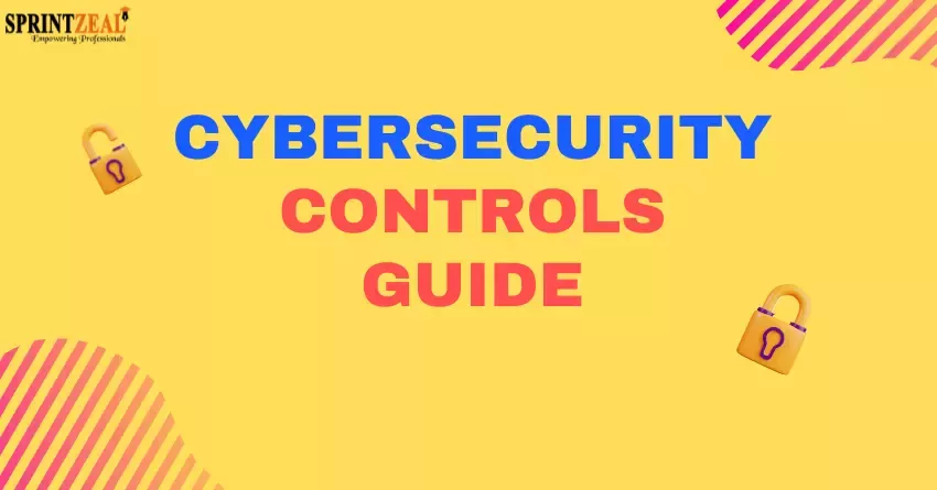 Cybersecurity Controls Explained in Detail