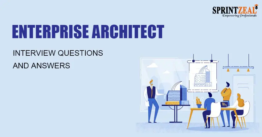 Enterprise Architect Interview Questions and Answers 2022