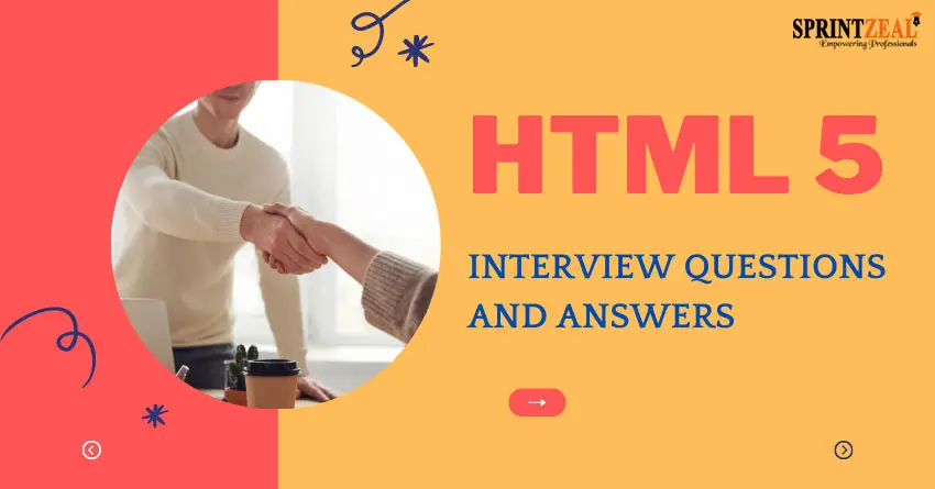 HTML 5 Interview Questions and Answers 2022