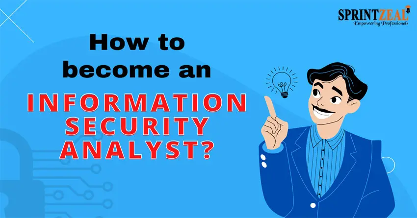 Information Security Analyst - Career, Job Role, and Top Certifications