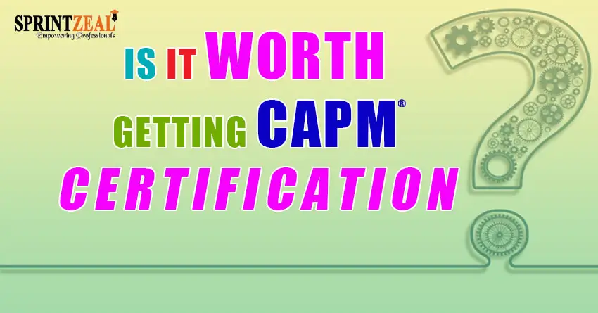 Is it worth getting the CAPM certification?