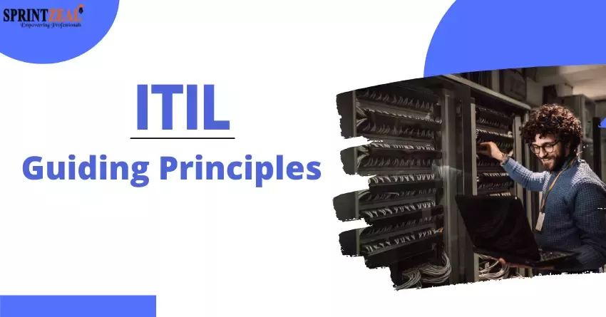 ITIL Guiding Principles Explained