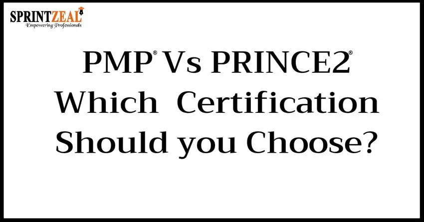 PMP Vs PRINCE2 - Which Certification is Better?
