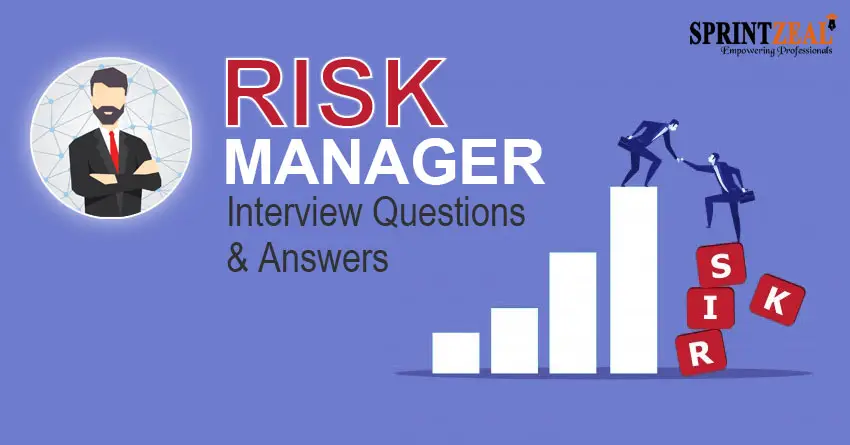 Risk Manager Interview Questions and Answers 2022