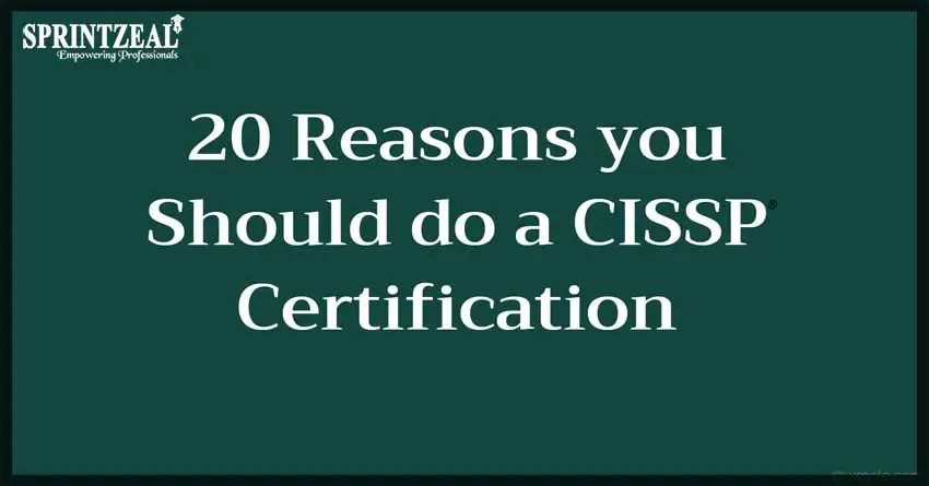 Top 20 Reasons You Should Get a CISSP Certification
